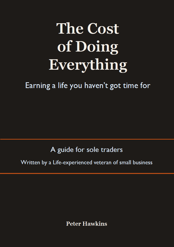 The Cost of Doing Everything, written by Peter Hawkins. The book covers "who answers your phone?", via the value of seeing your work prospects, and arrives at how to reclaim your evenings by not doing everything yourself.